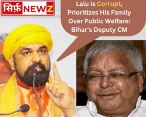 Lalu Is Corrupt, Prioritizes His Family Over Public Welfare: Bihar's Deputy CM